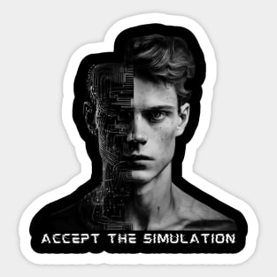 Accept The Simulation Sticker